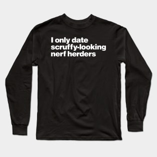 I ONLY DATE NERF HERDERS Long Sleeve T-Shirt